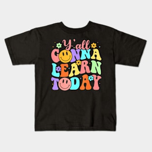 Teacher Y'all Gonna Learn  First Day Of School Teachers Kids T-Shirt